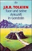 J. R. R. Tolkien: Tuor und seine Ankunft in Gondolin. (Paperback, German language, 1999, Dtv)