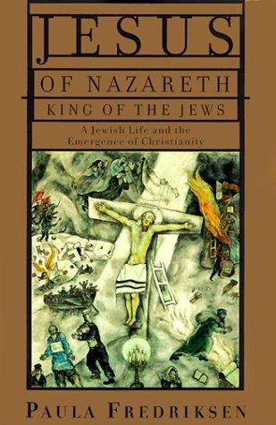 Paula Fredriksen: Jesus of Nazareth, King of the Jews (Hardcover, Knopf)