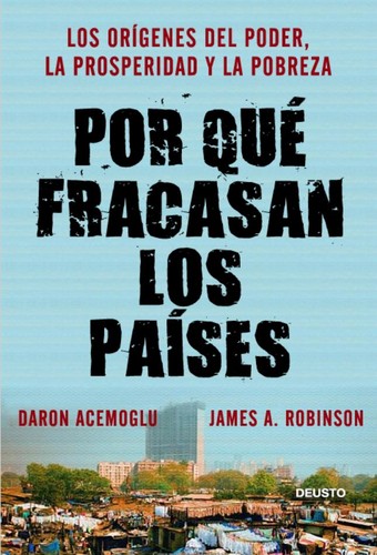 Daron Acemoglu, James A. Robinson: Por qué fracasan los países (Paperback, Spanish language, 2012, Deusto)