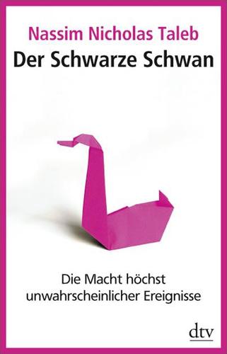 Nassim Nicholas Taleb, Nassim Nicholas Taleb: Der schwarze Schwan (Paperback, German language, 2010, Deutscher Taschenbuch Verlag)