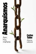 Carlos Taibo: Anarquismos. Ayer, hoy y mañana (Paperback, Spanish language, Alianza Editorial)