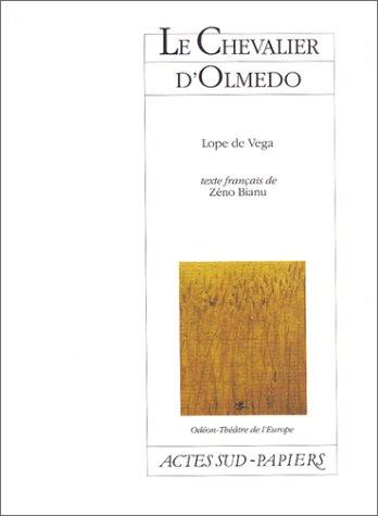 Lope de Vega, Zéno Bianu: Le Chevalier d'Olmedo (Paperback, French language, Actes Sud)