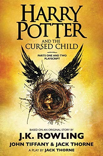 Jack Thorne, John Tiffany, J. K. Rowling: Harry Potter and the Cursed Child, Parts One and Two: The Official Playscript of the Original West End Production (Arthur A. Levine Books)