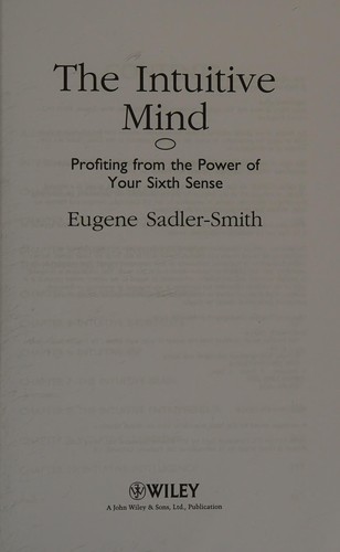 Eugene Sadler-Smith: The intuitive mind (2009, Wiley)