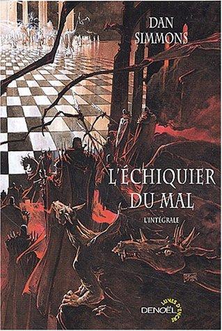 Dan Simmons, Jean Daniel Brèque: L'échiquier du mal (Paperback, French language, 2003, Éditions Denoël)