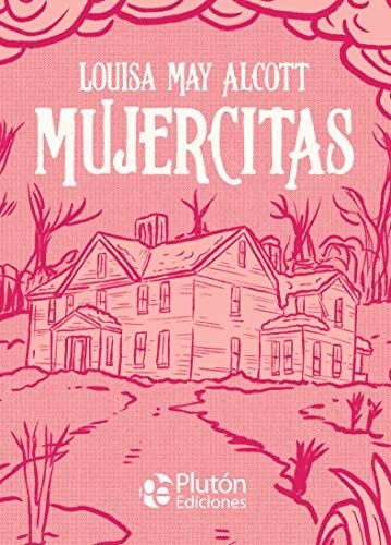 Benjamin Briggent, Louisa May Alcott, Katherine Silva: Mujercitas (Hardcover, Plutón Ediciones)