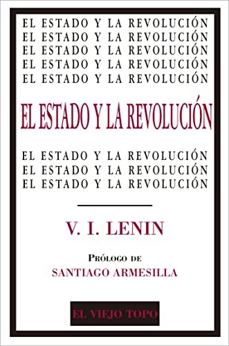 Vladimir Ilich Lenin, Santiago Armesilla: El Estado y la revolución (Paperback, El Viejo Topo)