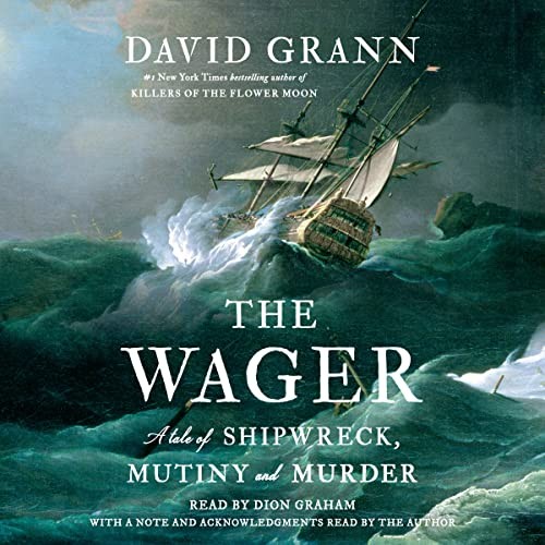 David Grann: The Wager (AudiobookFormat, 2023, Random House Audio)