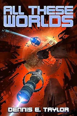 Dennis Taylor: All These Worlds (EBook, Worldbuilders Press)