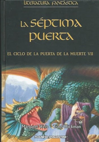 Tracy Hickman, Margaret Weis: La séptima puerta (Hardcover, Spanish language, 2006, Editorial Planeta DeAgostini, S.A.)