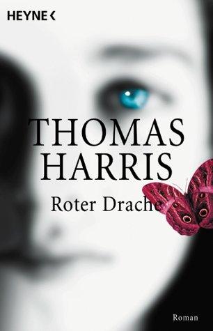 Thomas Harris, Robert Harris: Roter drache (Paperback, German language, 1988, Heyne Wilhelm Verlag Gmbh)