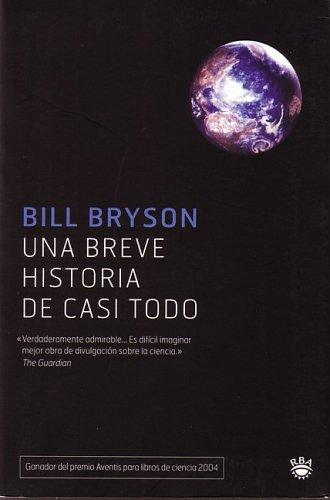 Bill Bryson: Una breve historia de casi todo ( A Brief Story of Nearly Everything) (Bolsillo) (Paperback, Spanish language, RBA)