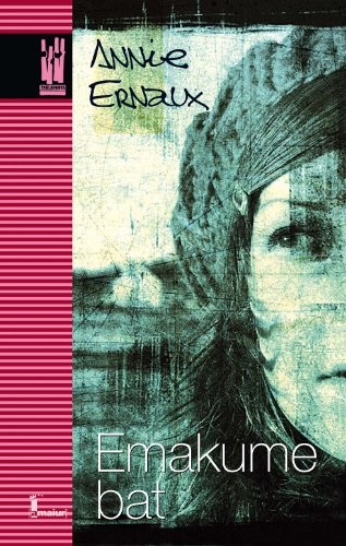 Annie Ernaux, Itziar de Blas Fernández de Gamarra: Emakume bat (Paperback, Basque language, Txalaparta, S.L.)