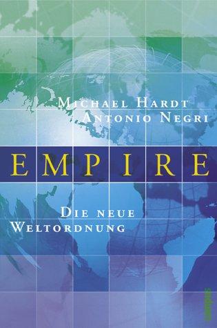 M. Hardt, Antonio Negri: Empire. Die neue Weltordnung. (Hardcover, German language, Campus Fachbuch)