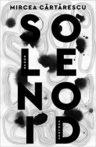 Mircea Cartarescu, Mircea Cărtărescu: Solenoid (Hardcover, 2019, Zsolnay-Verlag)