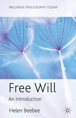 Helen Beebee: Free Will
            
                Palgrave Philosophy Today (2013, Palgrave Macmillan)