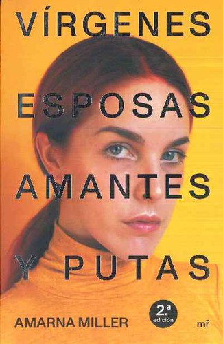 Amarna Miller: Vírgenes, esposas, amantes y putas (Paperback, Ediciones Martínez Roca)