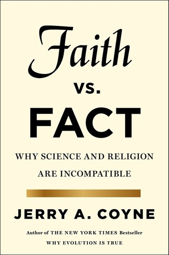 Jerry A. Coyne: Faith versus Fact (Hardcover, 2015, Viking)