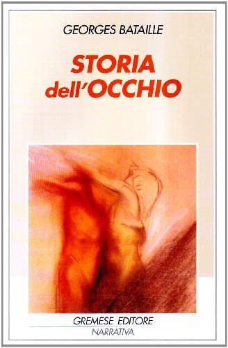 Georges Bataille: Storia dell'occhio (Italian language, Gremese)