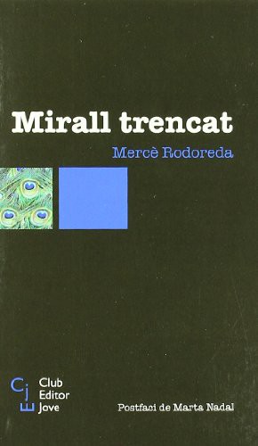 Mercè Rodoreda: Mirall trencat (Paperback, CLUB EDITOR 1959, S.L.)