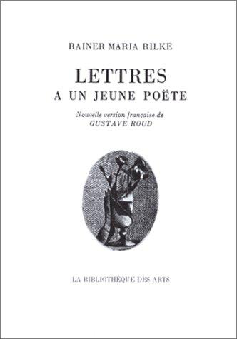 Rainer Maria Rilke: Lettre à un jeune poète (Paperback, French language, Bibliothèque des arts)