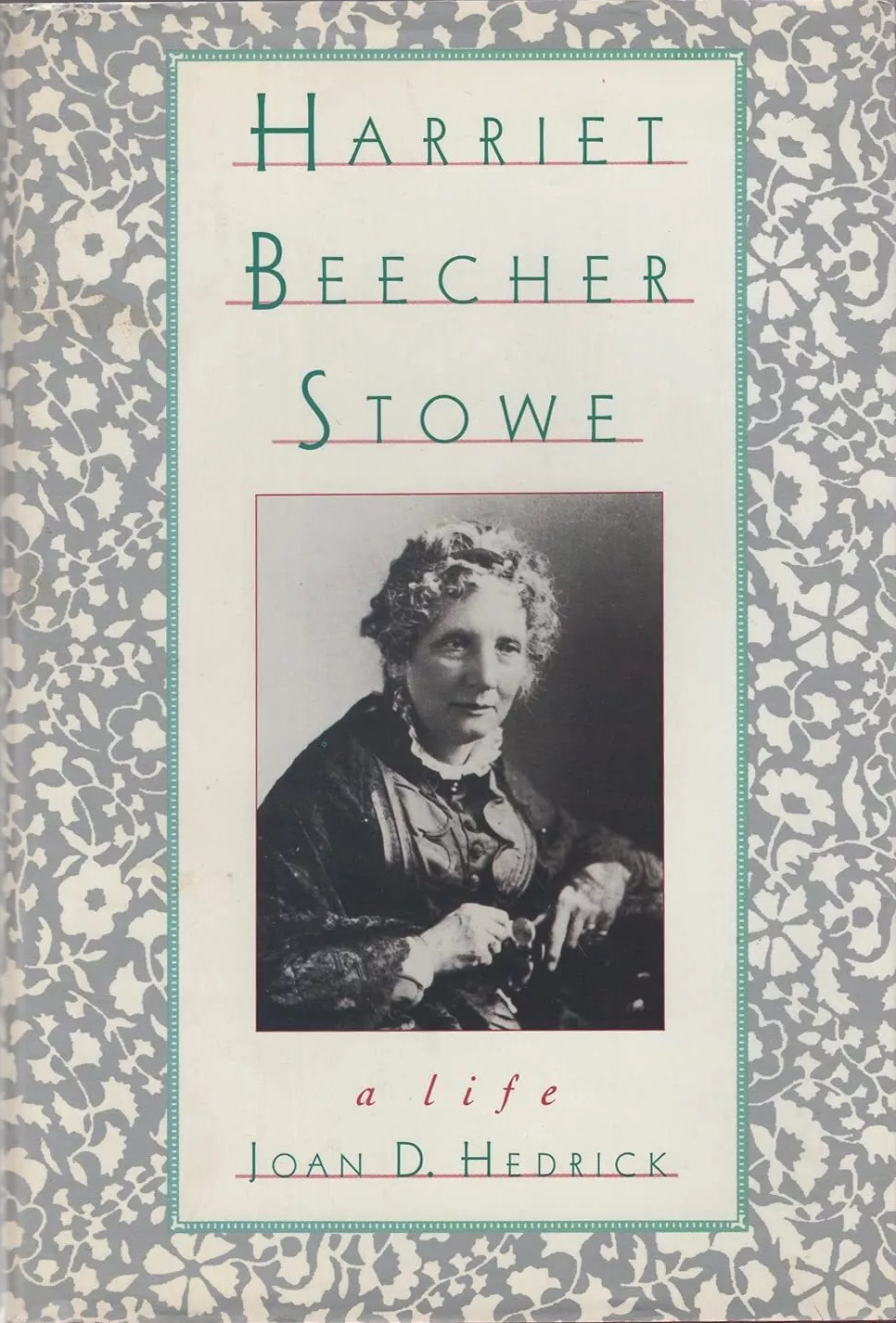 Joan D. Hedrick: Harriet Beecher Stowe (Hardcover, 1994, Oxford University Press)