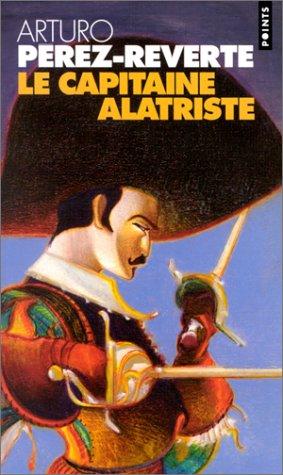 Arturo Pérez-Reverte: Le capitaine Alatriste (Paperback, French language, Seuil)