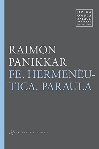 Raimon Panikkar Alemany, Milena Carrara Pavan, Xavier Serra Narciso, Esteve Serra Arús: Opera Omnia Raimon Panikkar (Hardcover, Fragmenta Editorial, SL, FRAGMENTA)