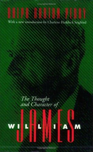 Ralph Barton Perry: The thought and character of William James (1996, Vanderbilt University Press)