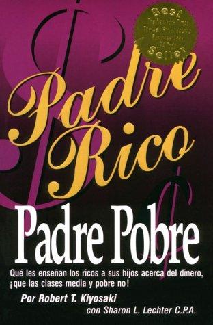 Robert T. Kiyosaki, Sharon L. Lechter: Padre Rico, Padre Pobre (Paperback, Spanish language, Kendra)