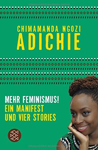 Chimamanda Ngozi Adichie: Mehr Feminismus! (Paperback, FISCHER Taschenbuch)