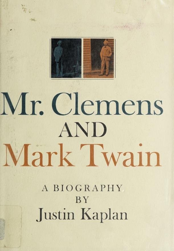 Justin Kaplan: Mr. Clemens and Mark Twain (Hardcover, 1966, Simon & Schuster)