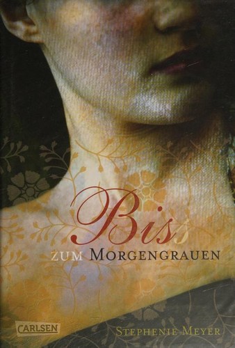 Stephenie Meyer: Biss zum Morgengrauen (German language, 2006, Carlsen)