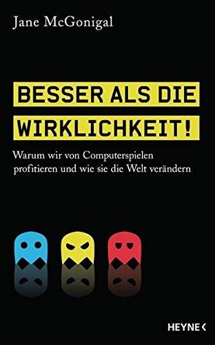 Jane McGonigal: Besser als die Wirklichkeit! (Paperback, German language, 2012, Heyne Verlag)