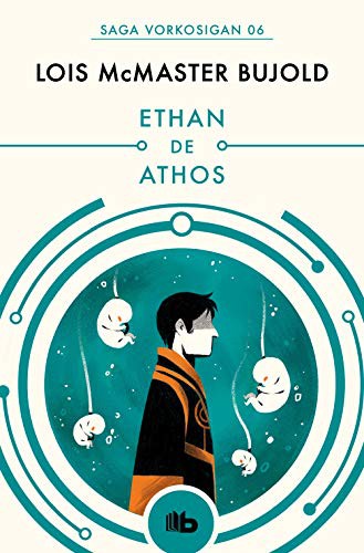 Lois McMaster Bujold, Rafael Martín Trechera;: Ethan de Athos (Paperback, Spanish language, 2019, B de Bolsillo (Ediciones B))