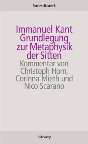 Immanuel Kant: Grundlegung zur Metaphysik der Sitten (German language, 2007, Suhrkamp Verlag)