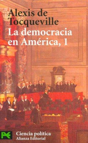 Alexis de Tocqueville: La democracia en América, 1 (Paperback, Spanish language, Alianza)