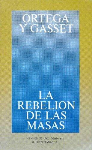 José Ortega y Gasset: La rebelión de las masas (Paperback, Spanish language, Revista de Occidente En Alianza Editorial)