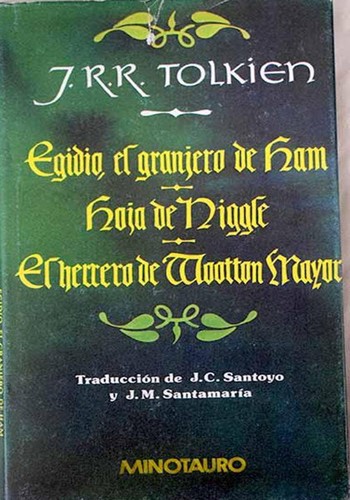 J. R. R. Tolkien: Egidio, el granjero de Ham, Hoja de Niggle y El herrero de Wootton Mayor (Hardcover, Spanish language, 1984, Minotauro)