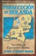 Janet Benge, Geoff Benge: Persecución En Holanda (Paperback, Spanish language, Y W A M Pub, YWAM Publishing)