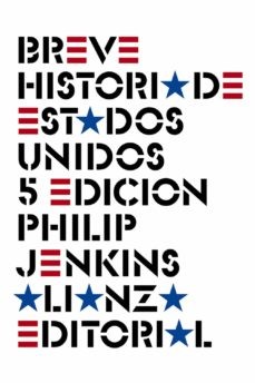 Philip Jenkins, John Philip Jenkins: Breve historia de Estados Unidos (2020, Alianza editorial)