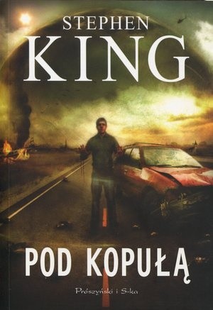 Stephen King, Stephen King: Pod kopułą (Polish language, 2011, Prószyński Media)