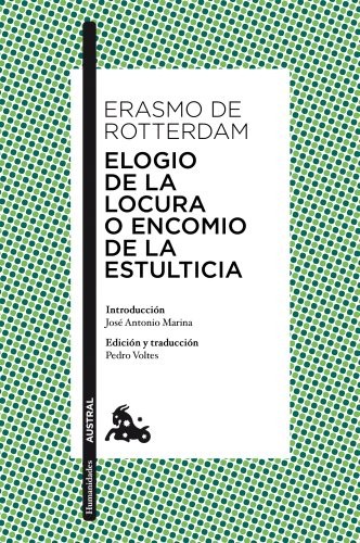 Erasmo de Rotterdam, Pedro Voltes Bou: Elogio de la locura o Encomio de la estulticia (Paperback, Austral)