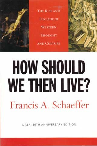 Francis A. Schaeffer: How Should We Then Live? (Paperback, Crossway Books)