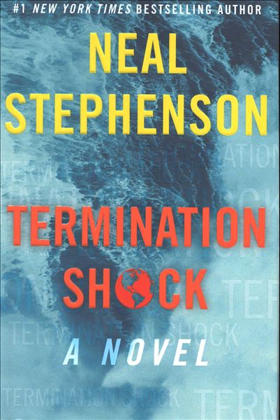 Neal Stephenson: Termination Shock (2021)