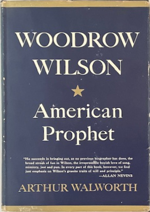 Arthur Walworth: Woodrow Wilson (Hardcover, 1958, Longmans Green & Co)