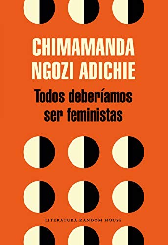 Chimamanda Ngozi Adichie: Todos deberíamos ser feministas / We Should All Be Feminists (Paperback, Literatura Random House)