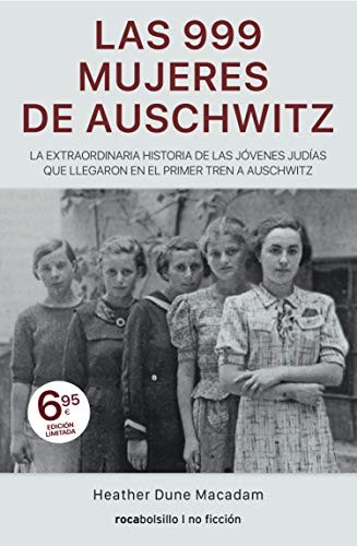 Heather Dune Macadam, Arturo Peral: Las 999 mujeres de Auschwitz (Paperback, Roca Bolsillo)