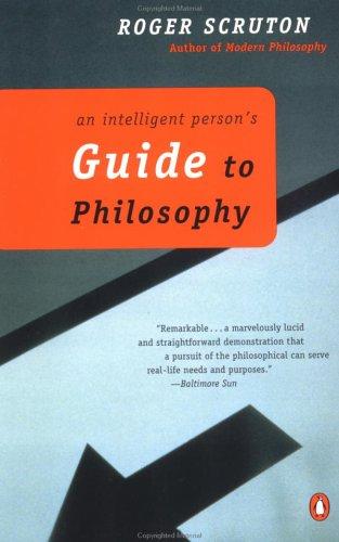 Roger Scruton: An Intelligent Person's Guide to Philosophy (Penguin (Non-Classics))