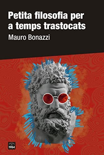 Mauro Bonazzi, Josep Alemany: Petita filosofia per a temps trastocats (Paperback, 1984, Edicions de 1984)